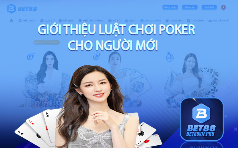 Giới thiệu luật chơi Poker cho người mới
